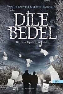 Dile Bedel; Bir Baba Oğul Ortak Eseri
