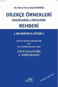 Dilekçe Örnekleri Hazırlama ve İnceleme Rehberi; Avukatın El Kitabı