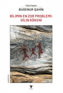 Dilin Kökeni;Bilimin En Zor Problemi