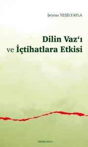 Dilin Vaz‘ı ve İçtihatlara Etkisi