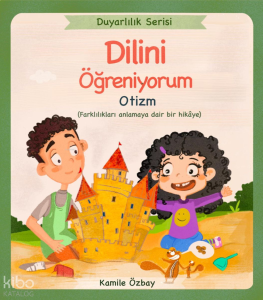 Dilini Öğreniyorum - Otizm;Duyarlılık Serisi