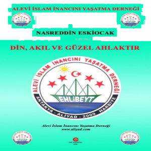 Din, Akıl ve Güzel Ahlaktır