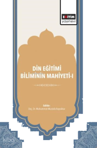 Din Eğitimi Biliminin Mahiyeti-I