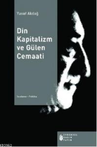 Din Kapitalizm ve Gülen Cemaati