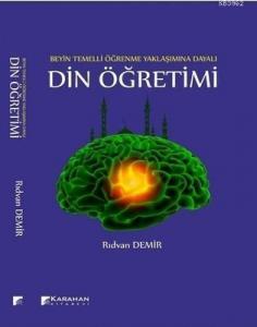 Din Öğretimi; Beyin Temelli Öğrenme Yaklaşımına Dayalı