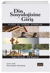 Din Sosyolojisine Giriş; Klasik ve Çağdaş Kuramlar