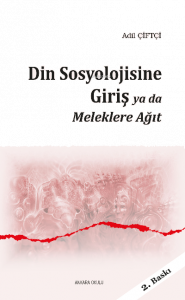 Din Sosyolojisine Giriş Ya Da Meleklere Ağıt