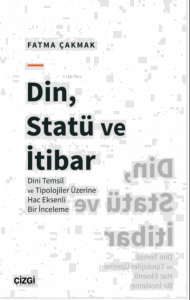 Din, Statü ve İtibar (Dini Temsil ve Tipolojiler Üzerine Hac Eksenli Bir İnceleme)