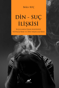 Din Suç İlişkisi ;Suçlularda Esrar Maddesini Nötrleştirme  ve Dini Meşrulaştırma