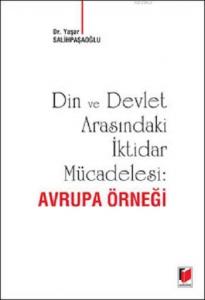 Din ve Devlet Arasındaki İktidar Mücadelesi - Avrupa Örneği