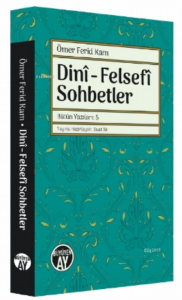 Dinî - Felsefî Sohbetler;Bütün Yazıları : 5
