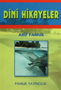 Dini Hikayeler (Hikaye-003);Hikmet ve İbret Kırıntıları