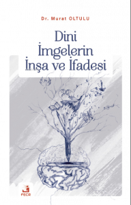 Dini İmgelerin İnşa ve İfadesi