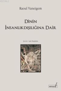 Dinin İnsanlıkdışılığına Dair
