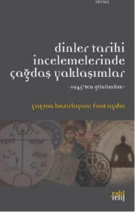 Dinler Tarihi İncelemerinde Çağdaş Yaklaşımlar