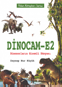 Dinocam-E2 / Dinozorların Gizemli Dünyası