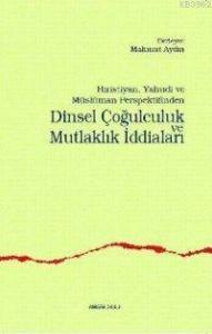 Dinsel Çoğulculuk ve Mutlaklık İddiaları