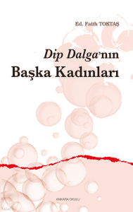 Dip Dalga’nın Başka Kadınları