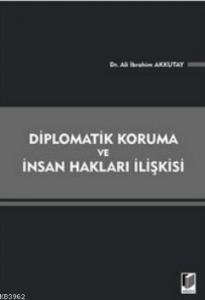 Diplomatik Koruma ve İnsan Hakları İlişkisi