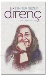 Direnç; Bütün Şiirleri