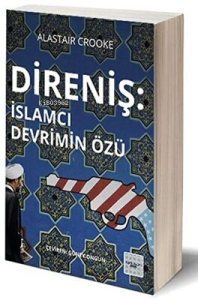 Direniş - İslamcı Devrimin Özü