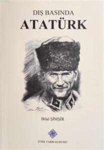 Dış Basında Atatürk ve Türk Devrimi Cilt 1 1922-1924 Bir Laik Cumhuriyet Doğuyor