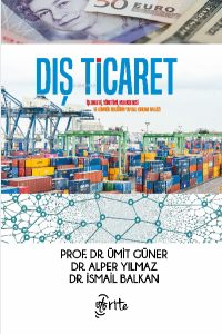 Dış Ticaret;İşlemleri, Yönetimi, Muhasebesi ve Gümrük Birliğinin Yapısal Kırılma Analizi