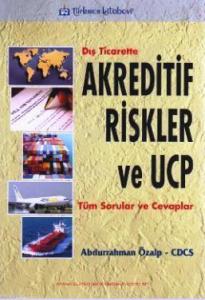 Dış Ticarette Akreditif Risk Ve Ucp; Tüm Sorular ve Cevaplar