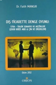 Dış Ticarette Denge Oyunu: Stra - Trajik Senaryo ve Aktörleri;(2008 Krizi: ABD ve ÇİN ve Diğerleri)