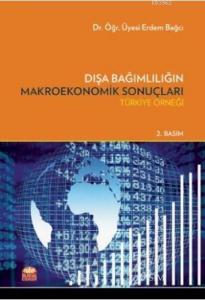Dışa Bağımlılığın Makroekonomik Sonuçları; Türkiye Örneği