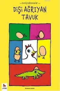Dişi Ağrıyan Tavuk; Komik Kahramanlar Serisi