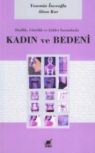 Dişilik, Güzellik ve Şiddet Sarmalında Kadın ve Bedeni