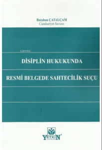 Disiplin Hukukunda Resmi Belgede Sahtecilik Suçu