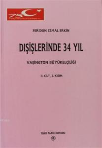 Dışişlerinde 34 Yıl 2. Cilt, 2. Kısım; Vaşington Büyükelçiliği