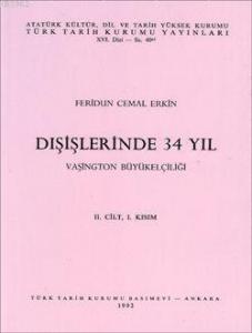 Dışişlerinde 34 Yıl; Vaşhington Büyükelçiliği II. Cilt, I. Kısım