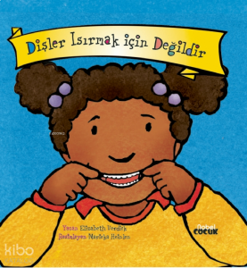 Dişler Isırmak İçin Değildir