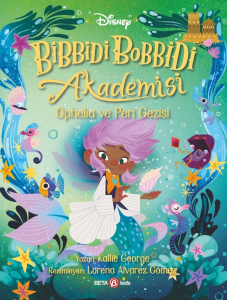 Disney Bibbidi Bobbidi Akademisi ;Ophelia ve Peri Gezisi
