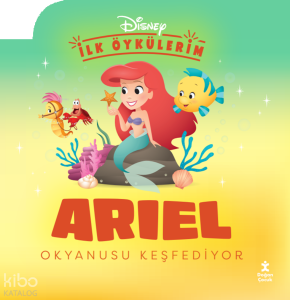 Disney İlk Öykülerim - Ariel Okyanusu Keşfediyor