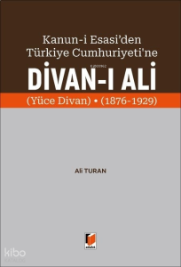 Divan-ı Ali;Kanun-i Esasi'den Türkiye Cumhuriyeti'ne (Yüce Divan) 1876-1929