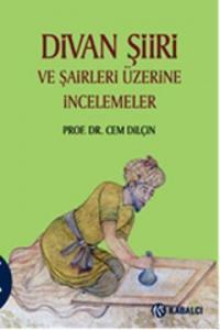 Divan Şiiri ve Şairleri Üzerine İncelemeler