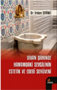 Divan Şiirinde Hamamdaki Sevgilinin Estetik Ve Edebī Serüveni