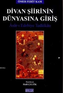Divan Şiirinin Dünyasına Giriş; Asar- ı Edebiye Tedkikatı