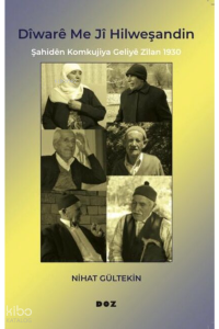 Dîwarê Me Jî Hilweşandin;Şahiden Komkujiya Geliye Zilan 1930