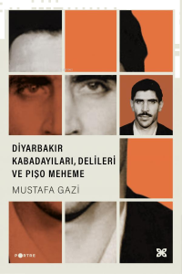 Diyarbakır Kabadayıları, Delileri Ve Pişo Meheme