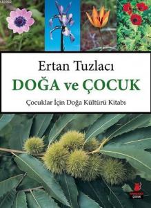 Doğa ve Çocuk; Çocuklar İçin Doğa Kültürü Kitabı