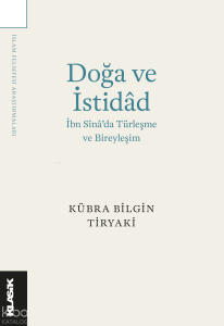 Doğa ve İstidâd;İbn Sînâ’da Türleşme ve Bireyleşim