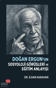 Doğan Ergun’un Sosyoloji Görüşleri ve Eğitim Anlayışı