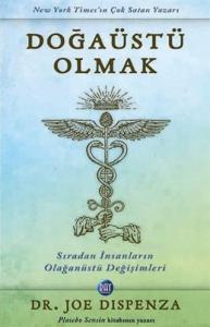 Doğaüstü Olmak; Sıradan İnsanların Olağanüstü Değişimleri