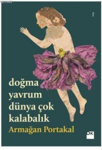 Doğma Yavrum Dünya Çok Kalabalık (İmzalı)