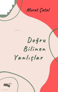 Doğru Bilinen Yanlışlar